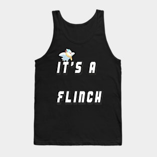 It's A Flinch Tank Top